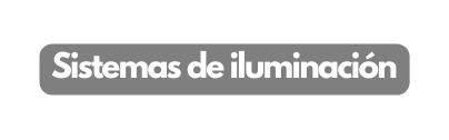Sistemas de iluminación